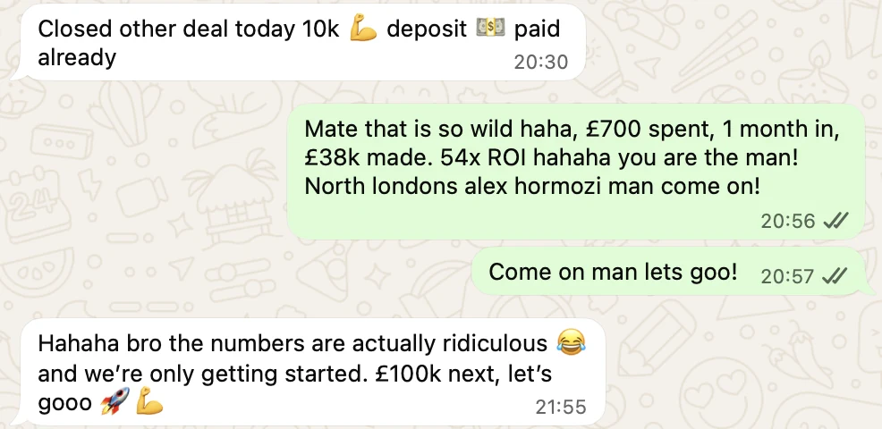 Client WhatsApp message: 700 pounds spent, 38,000 pounds made in one month